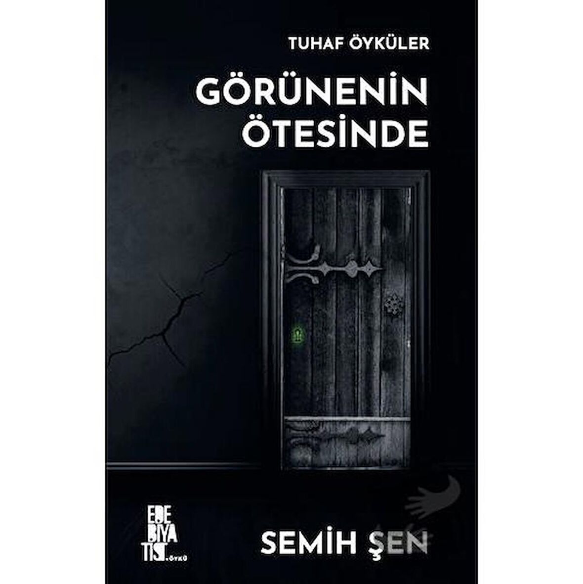 Tuhaf Öyküler  Görünenin Ötesinde